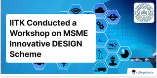 IIT Kanpur Conducted a One Day Workshop on MSME Innovative DESIGN Scheme on Feb 12; Check Details Here